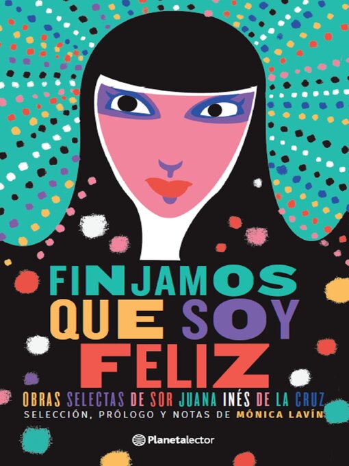 Title details for Finjamos que soy feliz by Mónica Lavín - Available